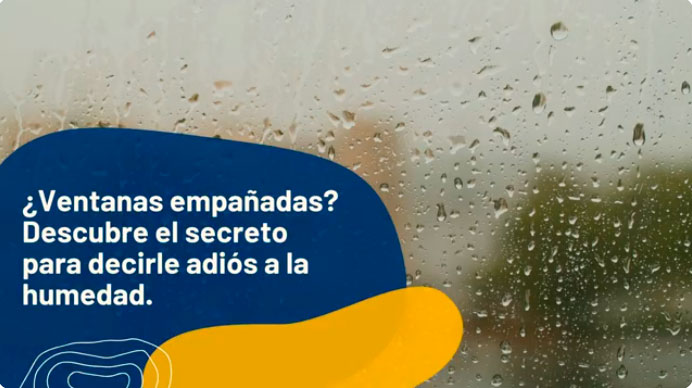 Video - ¿Ventanas empañadas? Descubre el secreto para decirle adiós a la humedad.